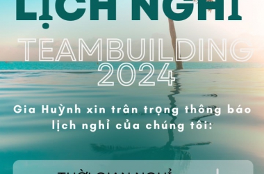 THÔNG BÁO LỊCH NGHỈ TEAMBUILDING 2024